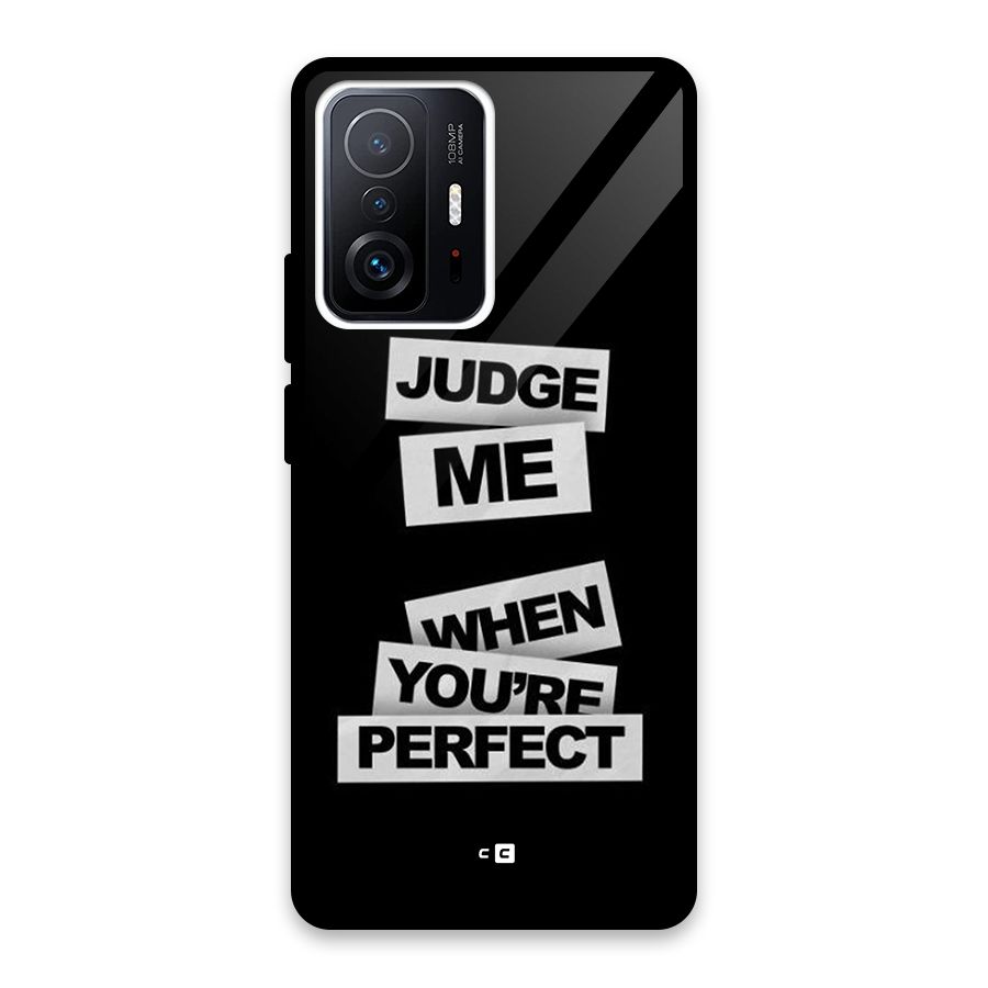 Judge Me When Glass Back Case for Xiaomi 11T Pro