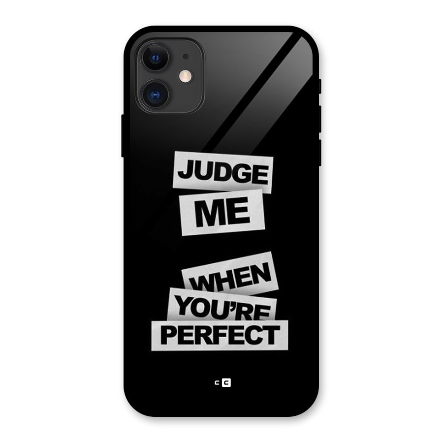 Judge Me When Glass Back Case for iPhone 11