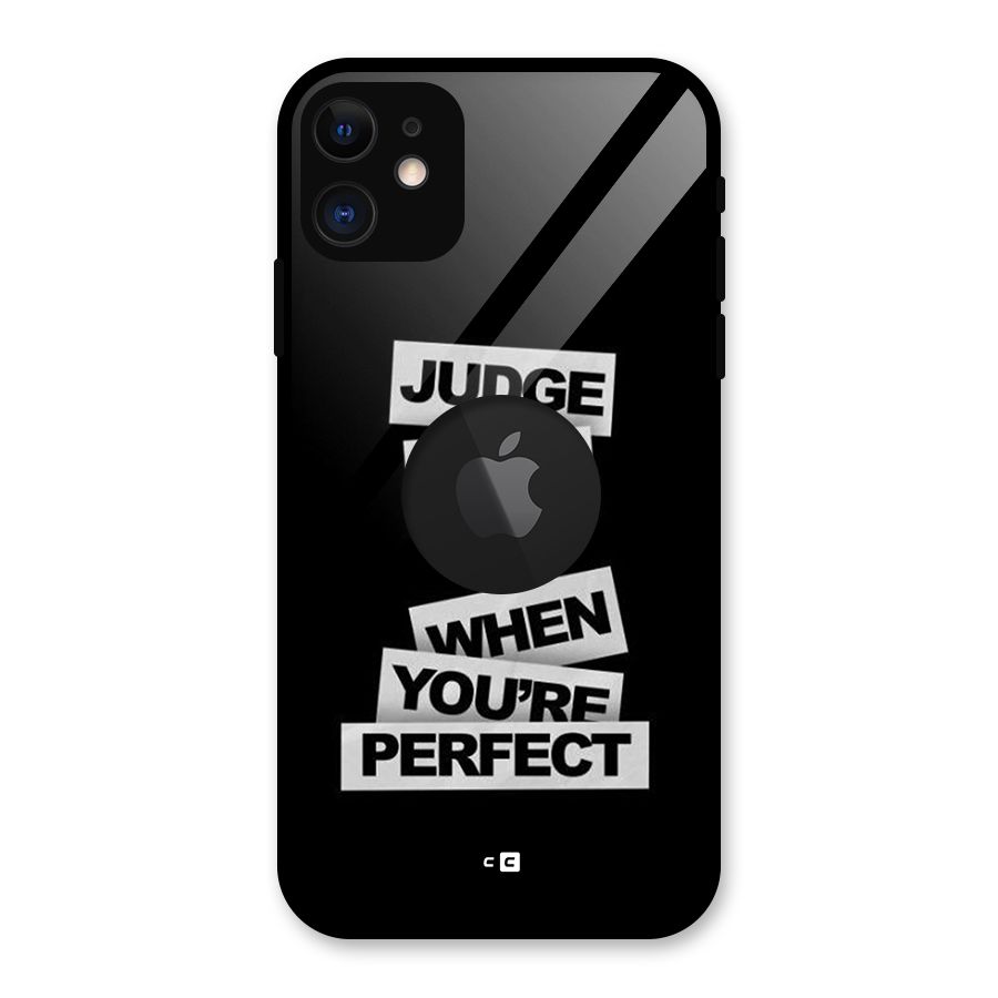 Judge Me When Glass Back Case for iPhone 11 Logo Cut