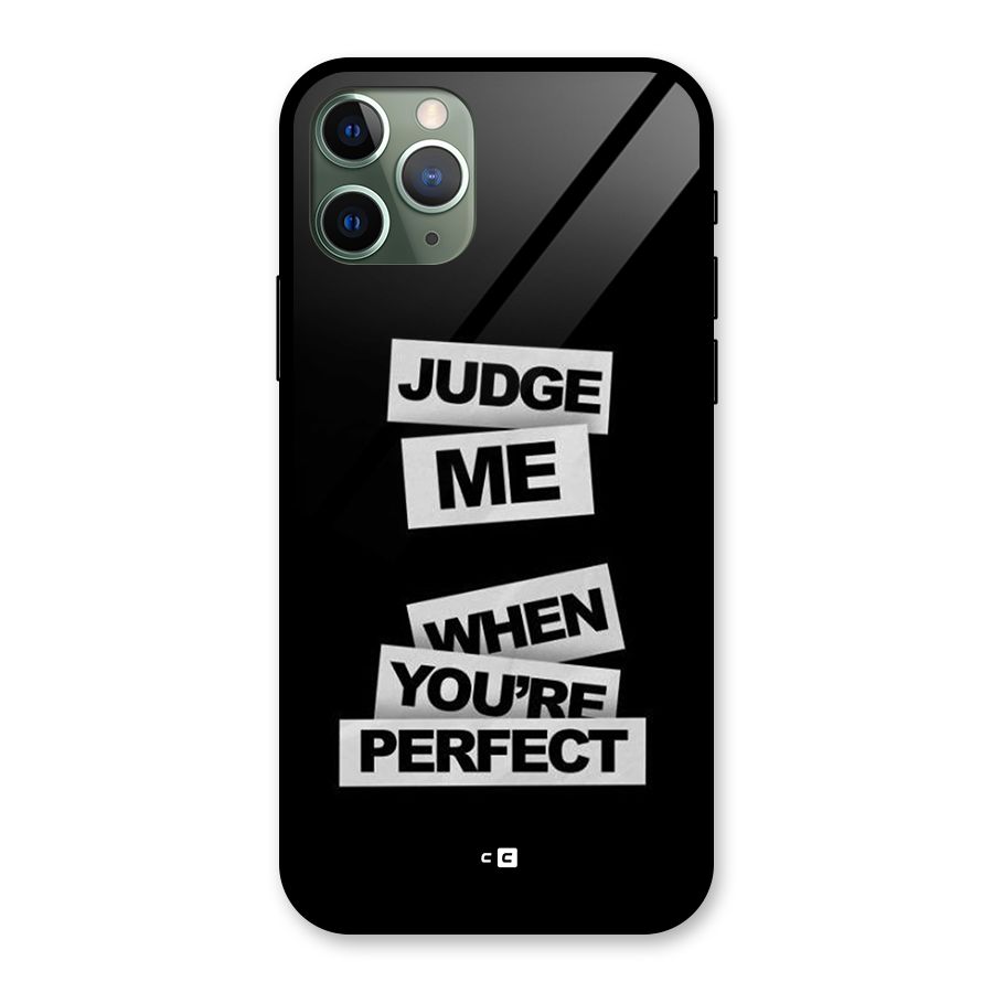Judge Me When Glass Back Case for iPhone 11 Pro