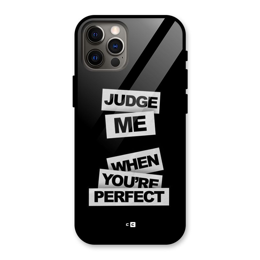 Judge Me When Glass Back Case for iPhone 12 Pro