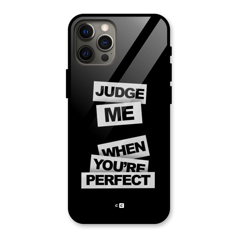 Judge Me When Glass Back Case for iPhone 12 Pro Max