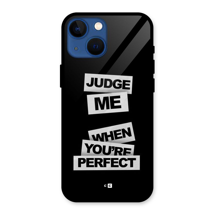 Judge Me When Glass Back Case for iPhone 13 Mini