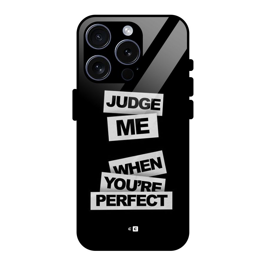 Judge Me When Glass Back Case for iPhone 15 Pro
