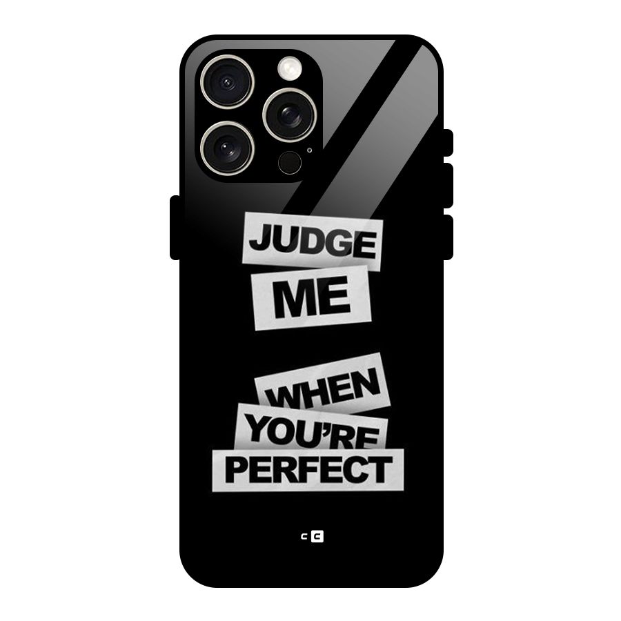 Judge Me When Glass Back Case for iPhone 15 Pro Max