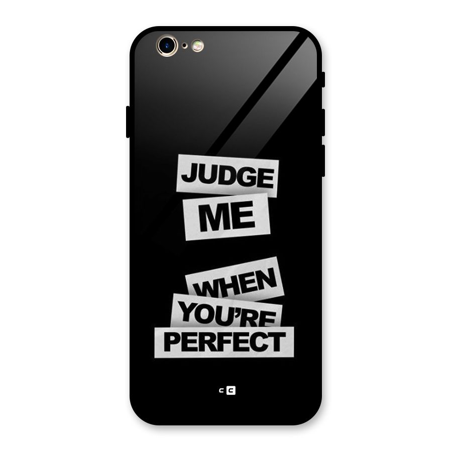Judge Me When Glass Back Case for iPhone 6 6S