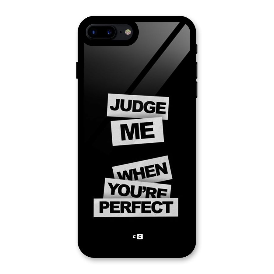 Judge Me When Glass Back Case for iPhone 8 Plus