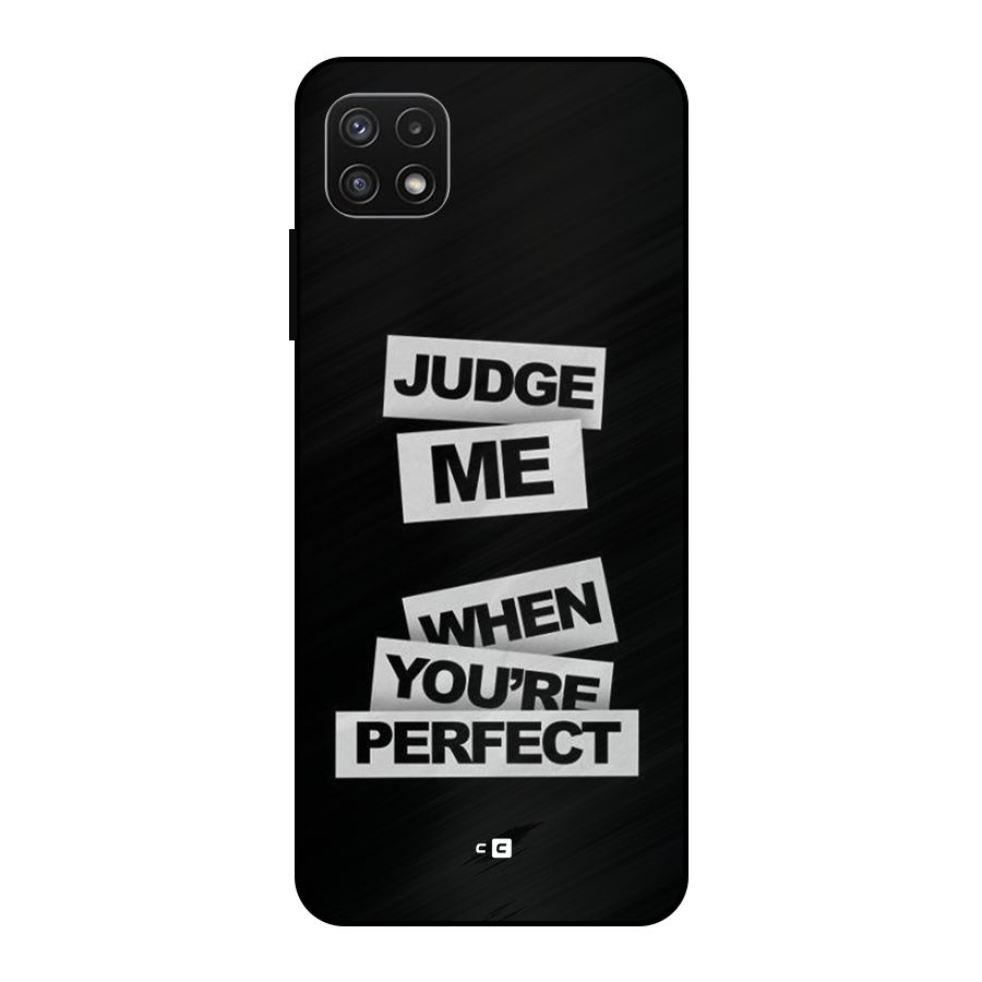 Judge Me When Metal Back Case for Galaxy A22 5G