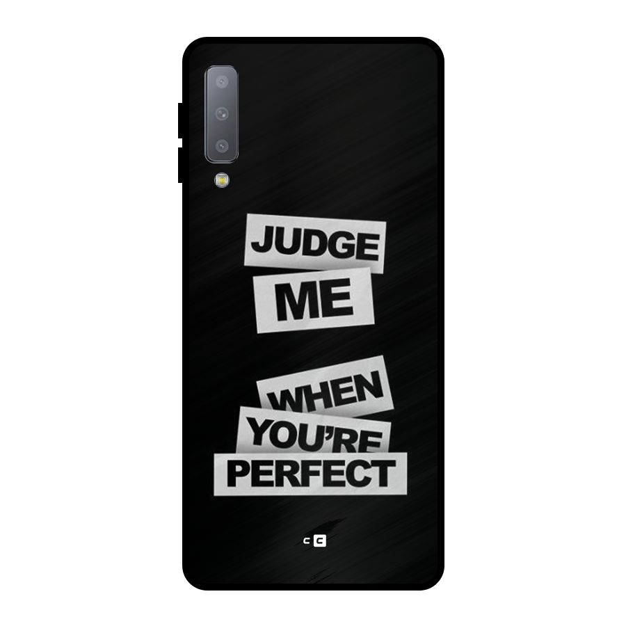 Judge Me When Metal Back Case for Galaxy A7 (2018)