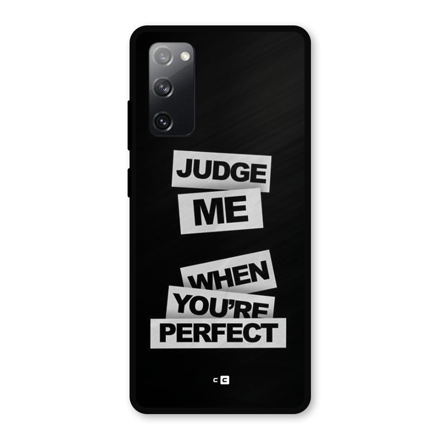 Judge Me When Metal Back Case for Galaxy S20 FE 5G
