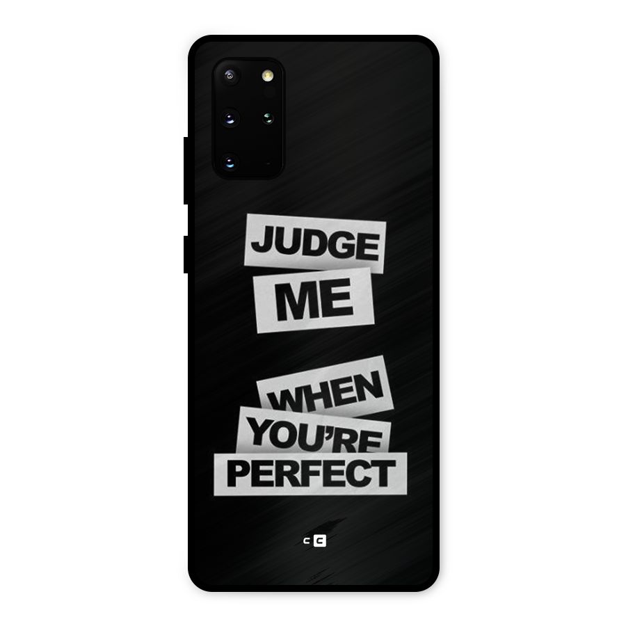 Judge Me When Metal Back Case for Galaxy S20 Plus