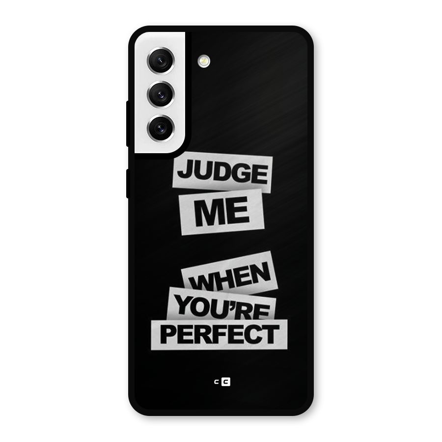 Judge Me When Metal Back Case for Galaxy S21 FE 5G