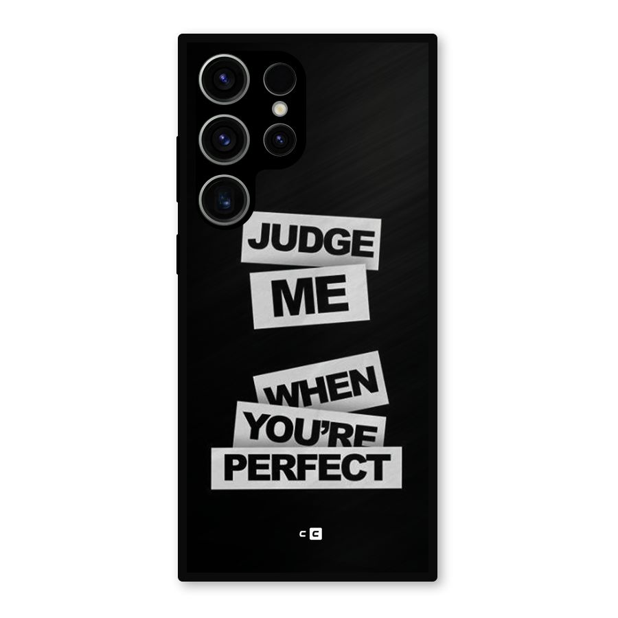 Judge Me When Metal Back Case for Galaxy S23 Ultra