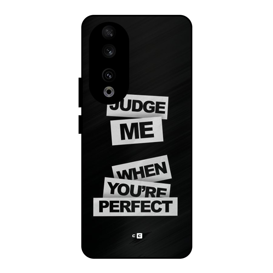 Judge Me When Metal Back Case for Honor 90