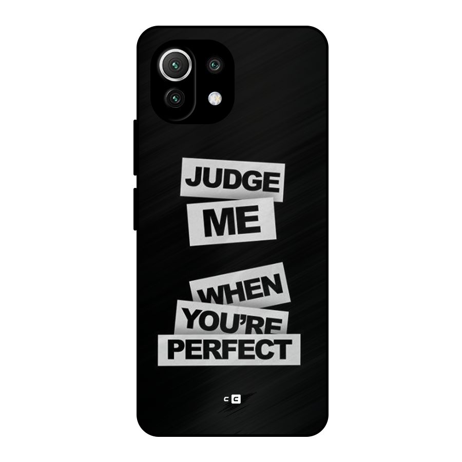 Judge Me When Metal Back Case for Mi 11 Lite