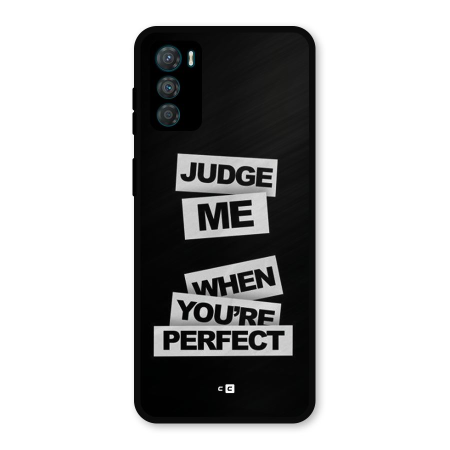 Judge Me When Metal Back Case for Moto G42