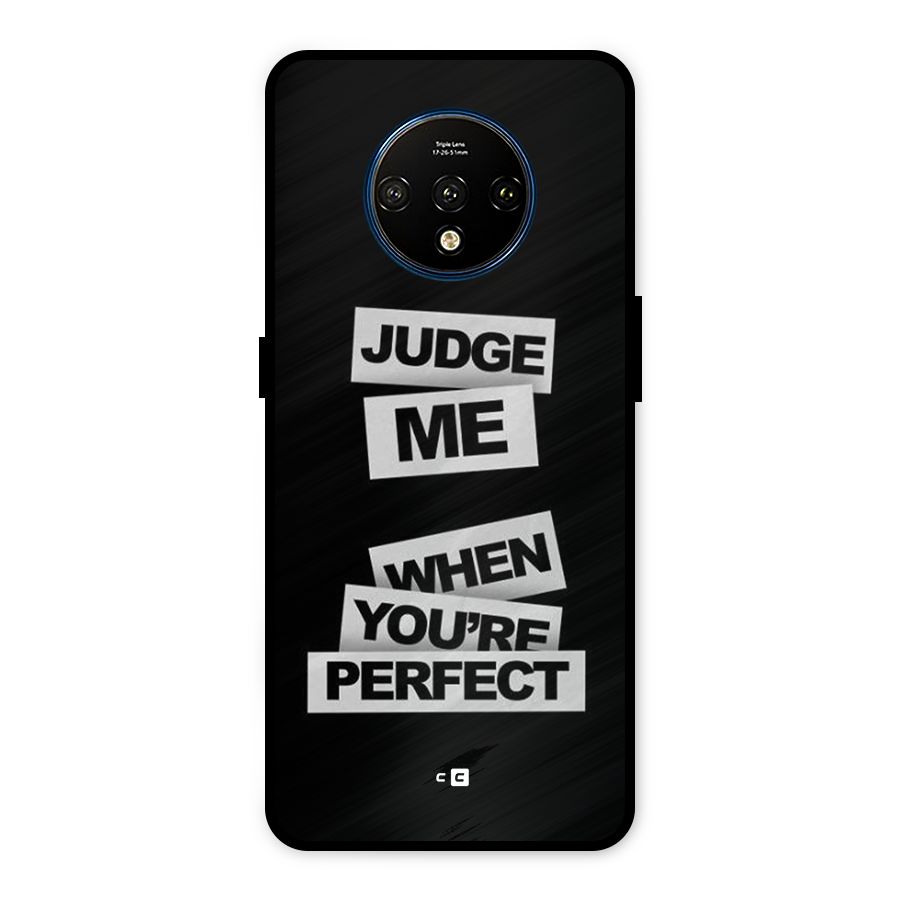 Judge Me When Metal Back Case for OnePlus 7T