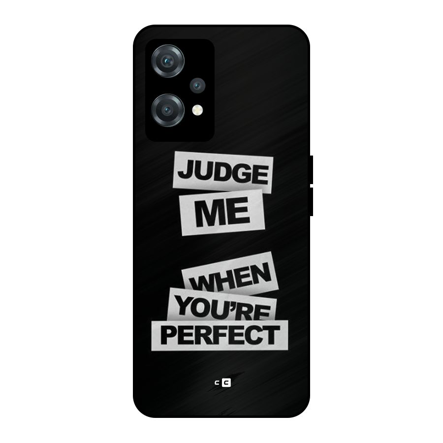 Judge Me When Metal Back Case for OnePlus Nord CE 2 Lite 5G