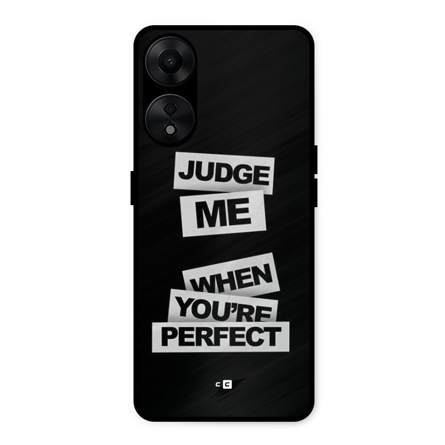 Judge Me When Metal Back Case for Oppo A78 5G