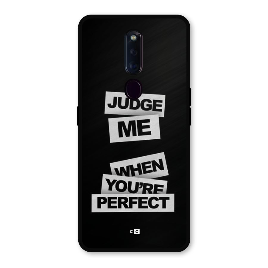 Judge Me When Metal Back Case for Oppo F11 Pro
