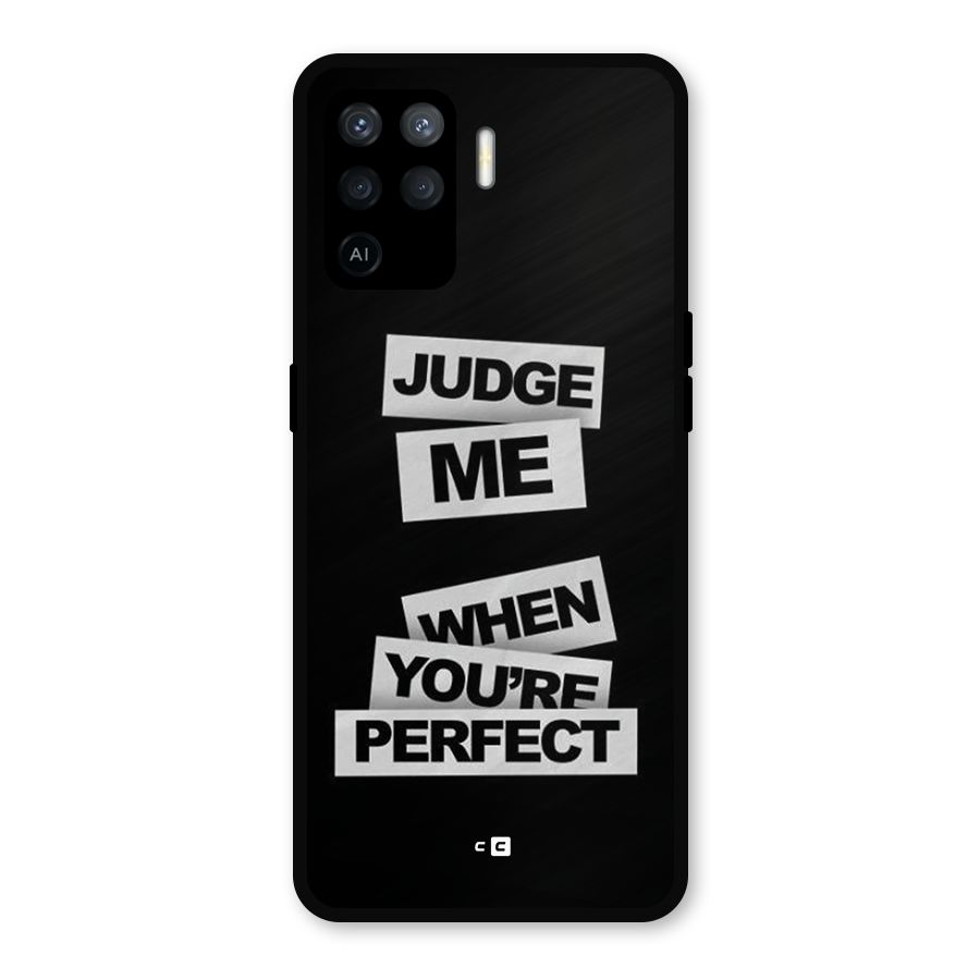 Judge Me When Metal Back Case for Oppo F19 Pro