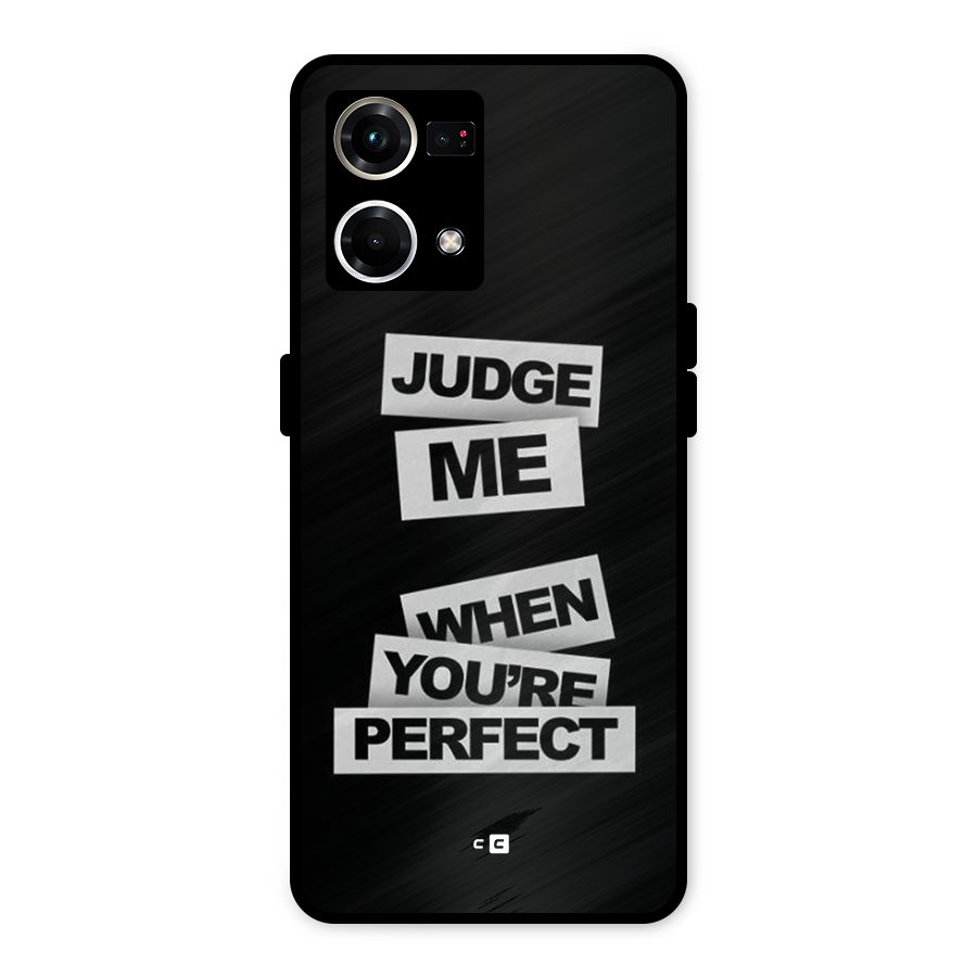 Judge Me When Metal Back Case for Oppo F21 Pro 4G