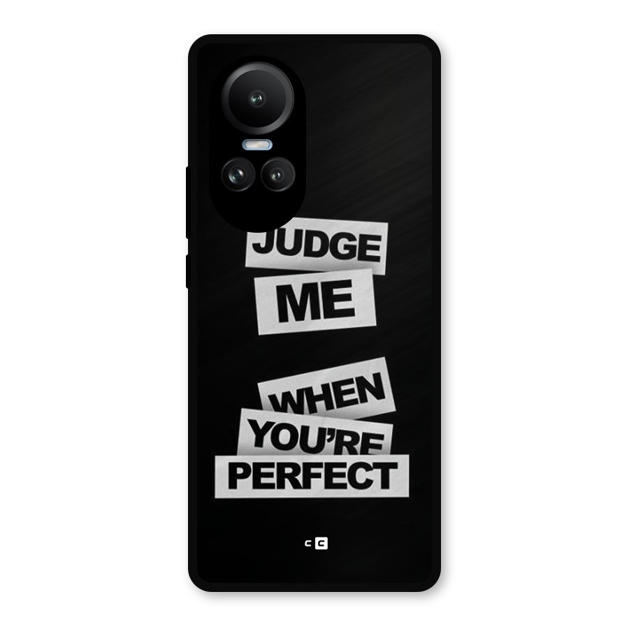Judge Me When Metal Back Case for Oppo Reno10 Pro