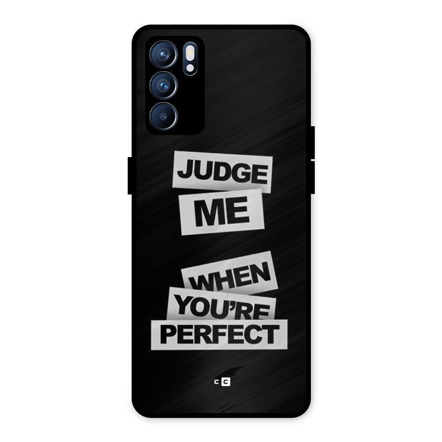 Judge Me When Metal Back Case for Oppo Reno6 5G
