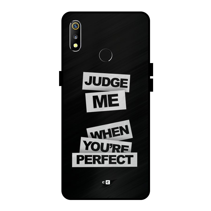 Judge Me When Metal Back Case for Realme 3