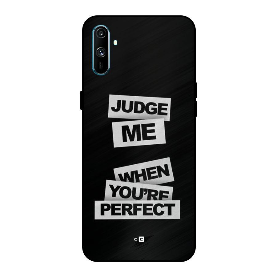 Judge Me When Metal Back Case for Realme C3