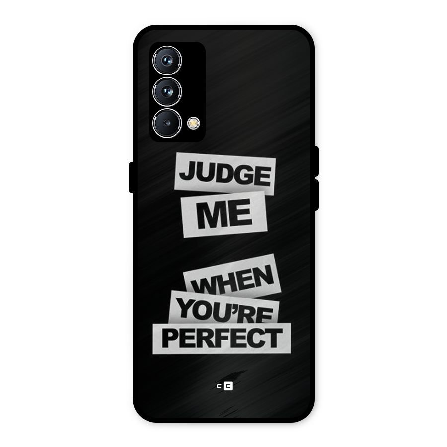 Judge Me When Metal Back Case for Realme GT Master Edition