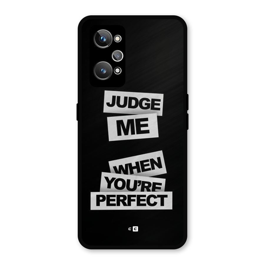 Judge Me When Metal Back Case for Realme GT Neo2