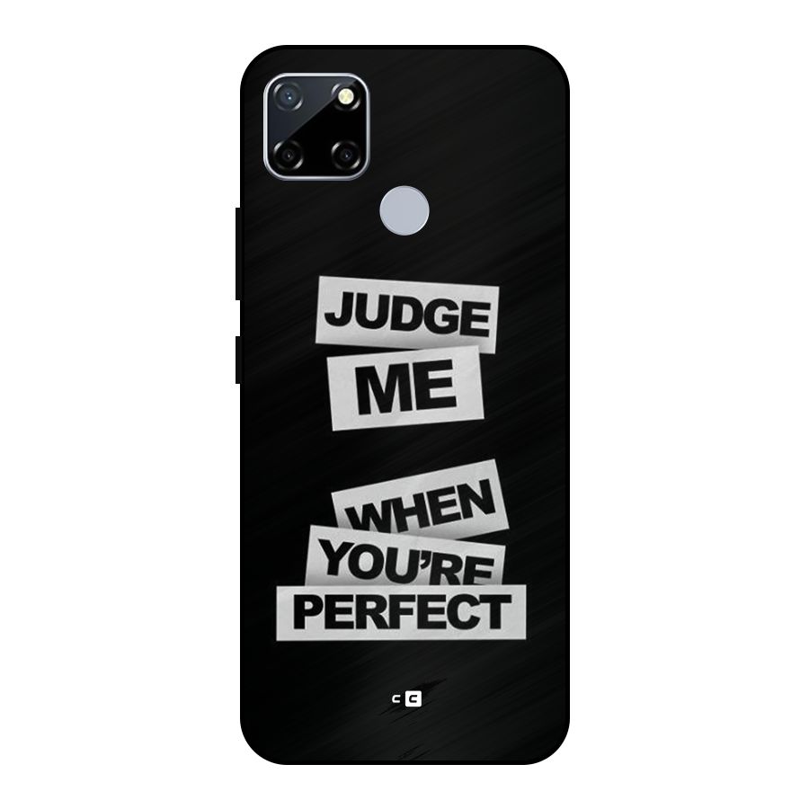 Judge Me When Metal Back Case for Realme Narzo 30A