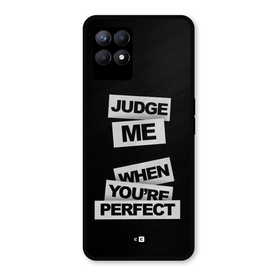 Judge Me When Metal Back Case for Realme Narzo 50