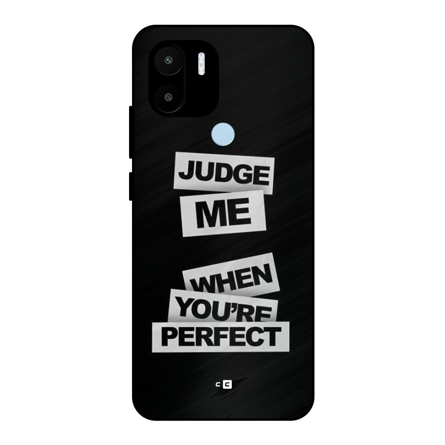 Judge Me When Metal Back Case for Redmi A2 Plus