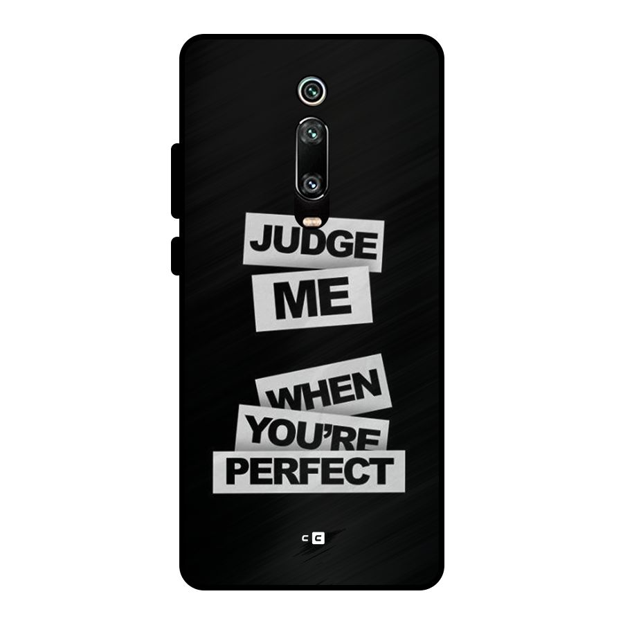 Judge Me When Metal Back Case for Redmi K20