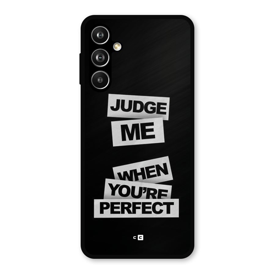 Judge Me When Metal Back Case for Samsung Galaxy M54