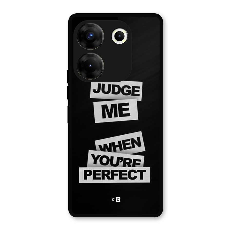 Judge Me When Metal Back Case for Tecno Camon 20 Pro