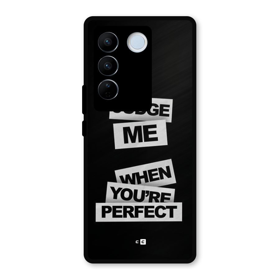 Judge Me When Metal Back Case for Vivo V27