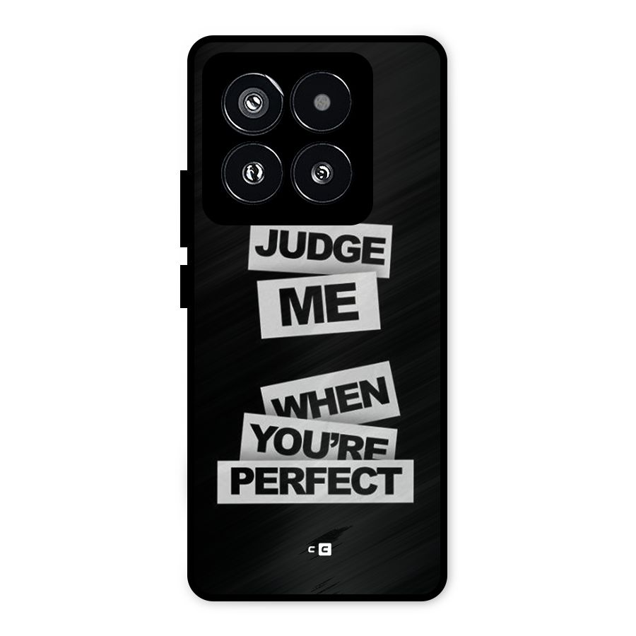 Judge Me When Metal Back Case for Xiaomi 14 Pro