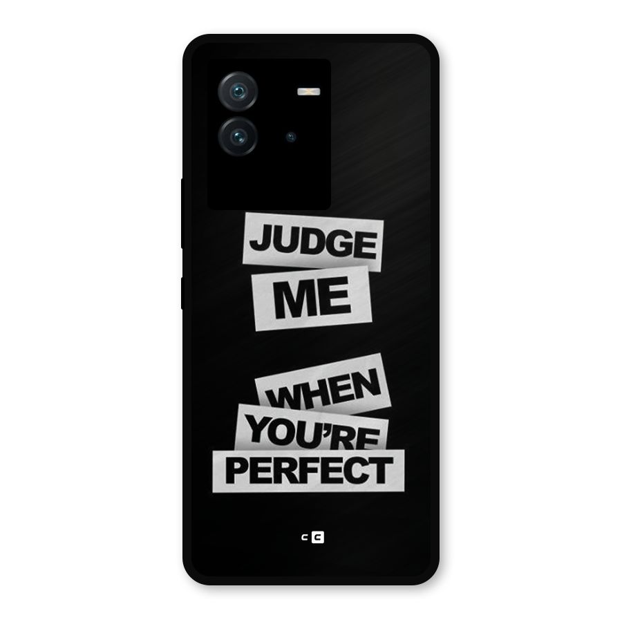 Judge Me When Metal Back Case for iQOO Neo 6 5G