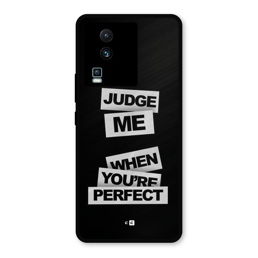 Judge Me When Metal Back Case for iQOO Neo 7 Pro