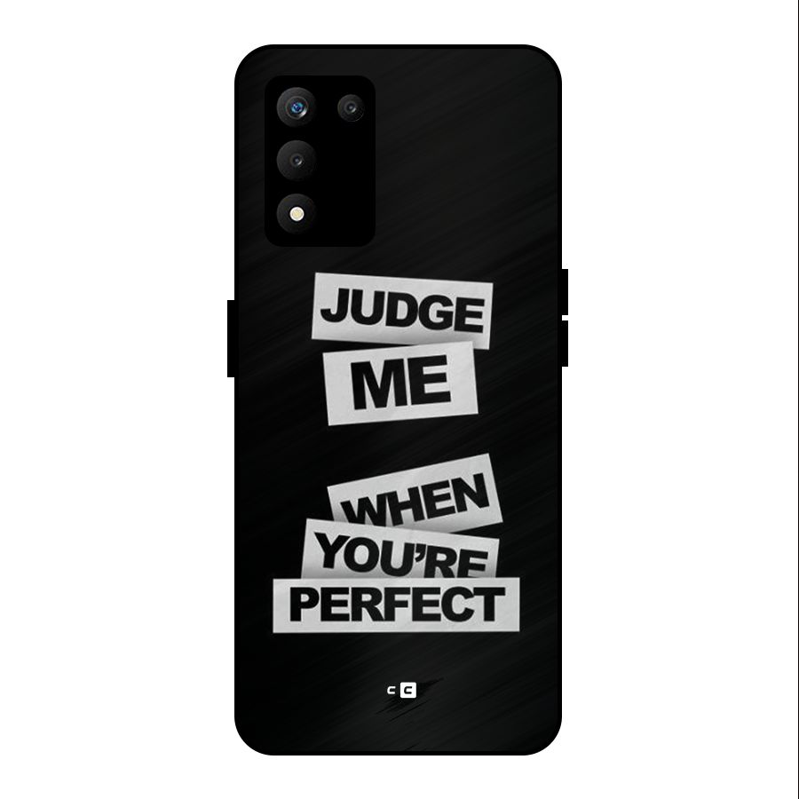 Judge Me When Metal Back Case for realme 9 5G SE