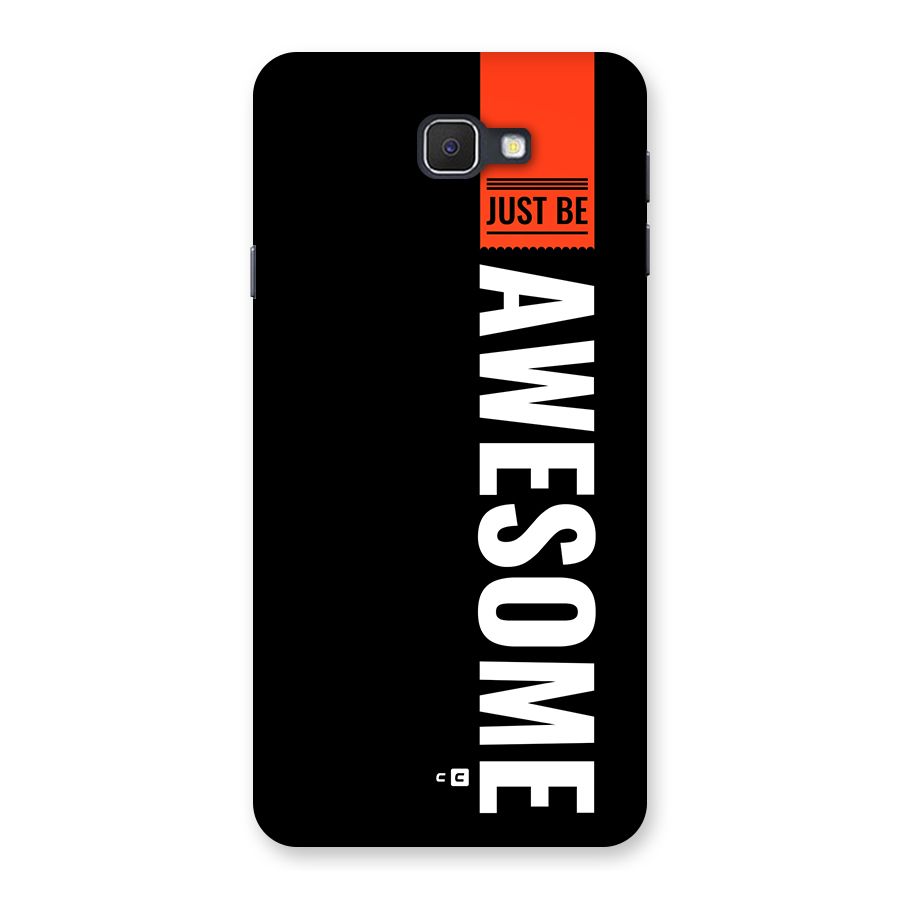 Just Be Awesome Back Case for Galaxy J7 Prime