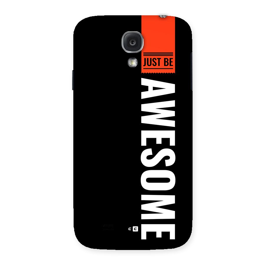 Just Be Awesome Back Case for Galaxy S4
