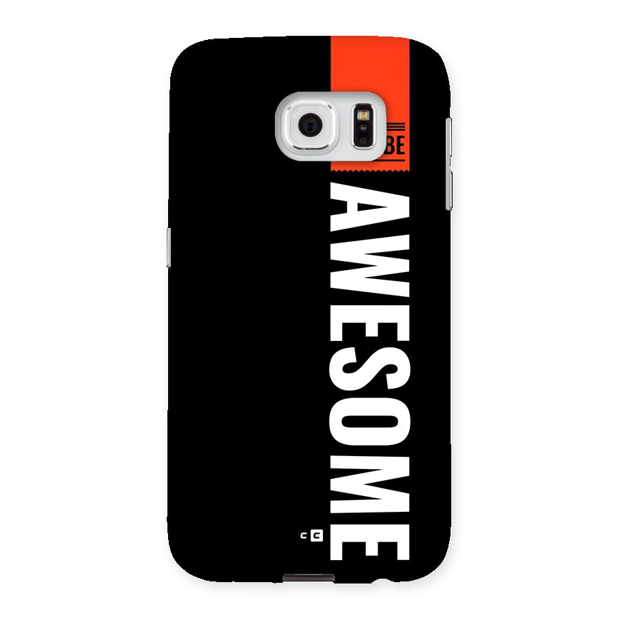 Just Be Awesome Back Case for Galaxy S6