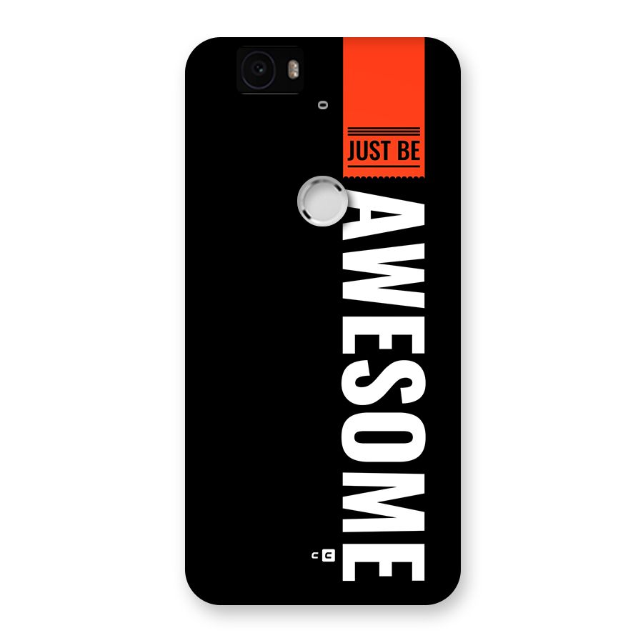 Just Be Awesome Back Case for Google Nexus 6P