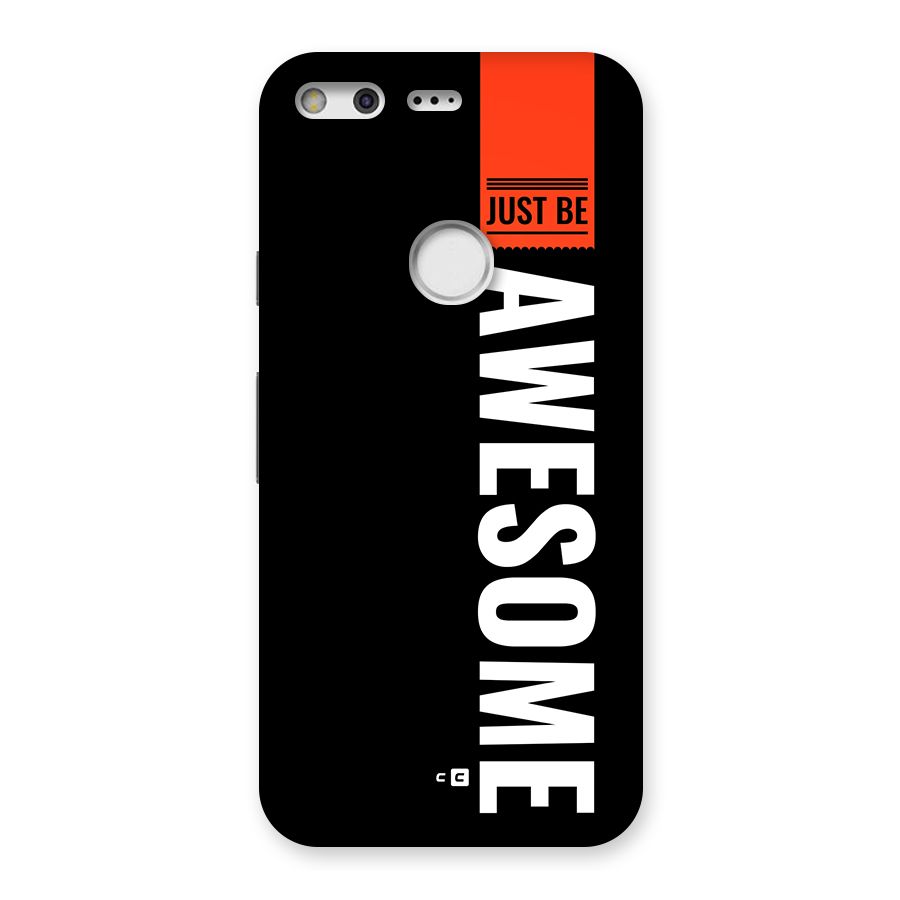 Just Be Awesome Back Case for Google Pixel
