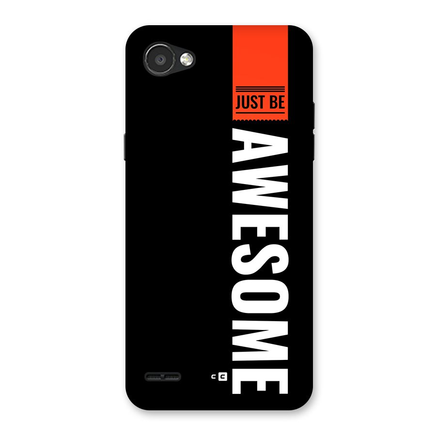Just Be Awesome Back Case for LG Q6