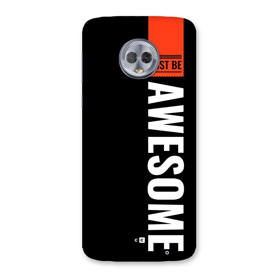 Just Be Awesome Back Case for Moto G6 Plus